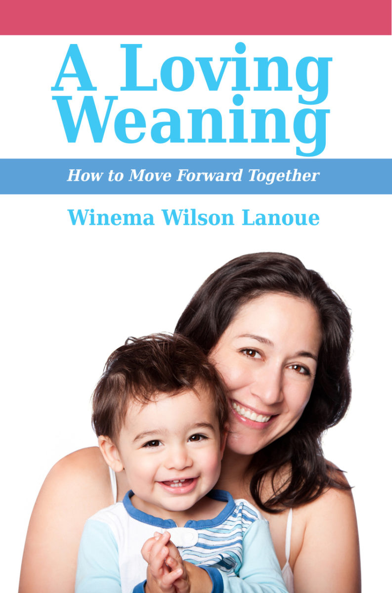 Excerpts from A Loving Weaning How To Move Forward Together La Leche